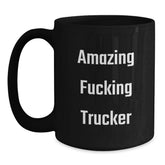 Funny Trucker Gifts from Friends for Birthday - Amazing F--king Trucker Black Coffee Mug, 11oz or 15oz, Microwave and Dishwasher Safe - Main